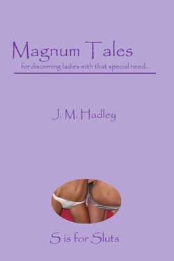 Magnum Tales ~ S is for Sluts - Magnum Tales, #19