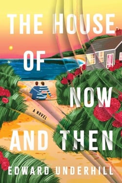 The House of Now and Then - A Novel