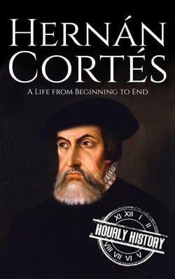 Hernan Cortes - Biographies of Explorers