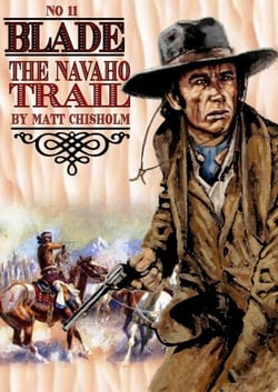Blade 11: The Navaho Trail - Blade by Matt Chisholm, #8