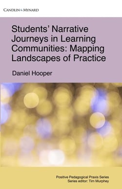 Students’ Narrative Journeys in Learning Communities: Mapping Landscapes of Practice - Positive Pedagogical Praxis