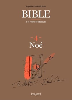 La Bible - Les récits fondateurs T04 - Noé