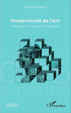 Immersivité de l'art - Interactions, Imsertions, Hybridations