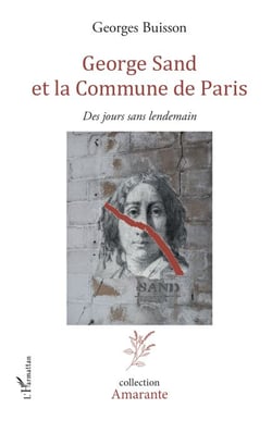 George Sand et la Commune de Paris - Des jours sans lendemain