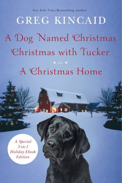 A Dog Named Christmas, Christmas with Tucker, and A Christmas Home - Special 3-in-1 Holiday Ebook Edition