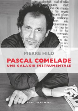 Pascal Comelade - Une galaxie instrumentale
