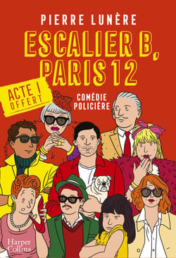 Escalier B, Paris 12 - Acte 1 - La nouvelle comédie policière en 5 actes