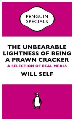 The Unbearable Lightness of Being a Prawn Cracker - A Selection of Real Meals