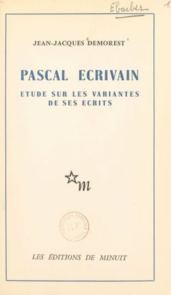 Pascal, écrivain - Étude sur les variantes de ses écrits