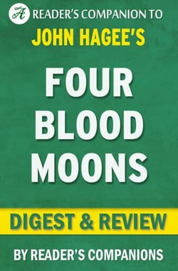 Four Blood Moons: Something is About to Change by John Hagee l Digest &amp; Review