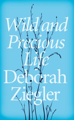 Wild and Precious Life - A Mother’s Promise to Honour Her Daughter’s Memory