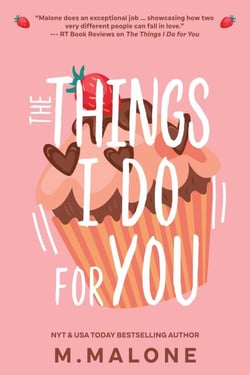 The Things I Do for You (A Small Town Enemies to Lovers Romance) - 'The Alexanders by M. Malone, #2