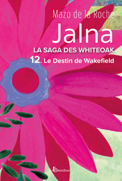 La saga des Jalna - tome 12 Le destin de Wakefield - La saga des Jalna