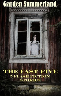 The Fast Five: 5 Flash Fiction Stories