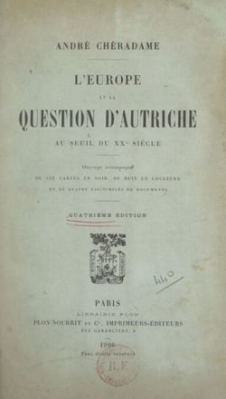 L'Europe et la question d'Autriche au seuil du XXe siècle - Avec 6 cartes en noir, 8 en couleurs et 4 fac-similés de documents