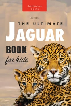 Jaguars: The Ultimate Jaguar Book for Kids - Animal Books for Kids, #1
