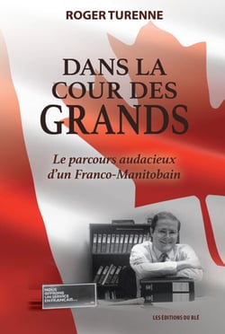 Dans la cour des grands - Le parcours audacieux d'un Franco-Manitobain