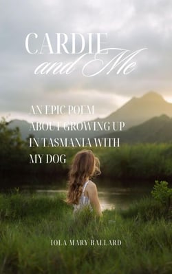 Cardie and Me: An Epic Poem About Growing up in Tasmania with my Dog - Cardie and Me and Other Poetry by the Tasmanian Traveller, #1