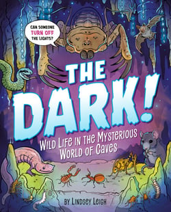 The Dark! - Wild Life in the Mysterious World of Caves