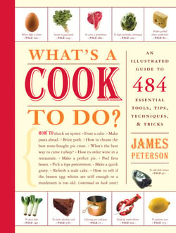 What's a Cook to Do? - An Illustrated Guide to 484 Essential Tips, Techniques, and Tricks