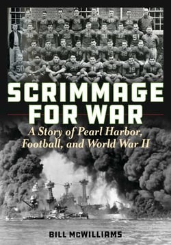 Scrimmage for War - A Story of Pearl Harbor, Football, and World War II