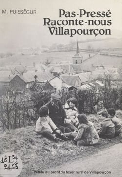 Pas-pressé raconte-nous Villapourçon - À la mémoire de Lucien Janvier, maire de Villapourçon 1977-1980