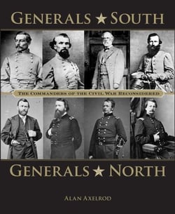 Generals South, Generals North - The Commanders of the Civil War Reconsidered