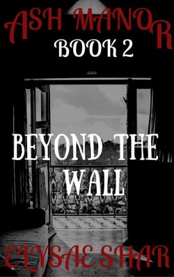 Beyond the Wall - Ash Manor, #2