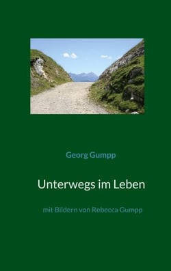 Unterwegs im Leben - mit Bildern von Rebecca Gumpp