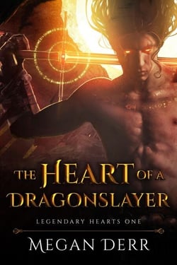 The Heart of a Dragonslayer - Legendary Hearts, #1