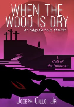 When the Wood Is Dry: I. Call of the Innocent - When the Wood Is Dry, #1