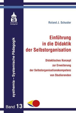 Einführung in die Didaktik der Selbstorganisation - Didaktisches Konzept zur Erweiterung der Selbstorganisationskompetenz von Studierenden