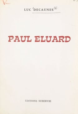 Paul Éluard - Biographie pour une approche, suivie de notes jointes et d'un essai de bibliographie des œuvres publiées en langue française