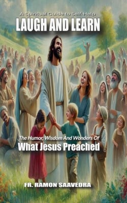 Laugh and Learn: The Humor, Wisdom,  and Wonders of What Jesus Preached