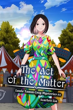 The Act of the Matter - Luule Tamm Cozy Mysteries, #2