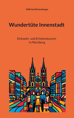 Wundertüte Innenstadt (4) - Einkaufs- und Erlebnistouren in Nürnberg