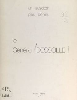 Le général Dessolle - Un auscitain peu connu