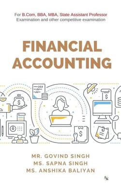 Financial Accounting: For B.Com, BBA, MBA, State Assistant Professor Examination