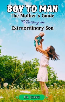 Boy to Man : The Mother's Guide to Raising an Extraordinary Son - Parenting