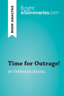 Time for Outrage! by Stéphane Hessel (Book Analysis) - Detailed Summary, Analysis and Reading Guide