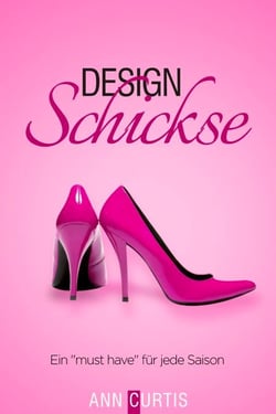 Design Schickse - Ein "must have" für jede Saison