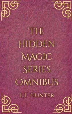 The Hidden Magic Series Omnibus - Hidden Magic, #5