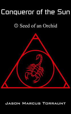 Conqueror of the Sun - 1 - Seed of an Orchid - Conqueror of the Sun, #1