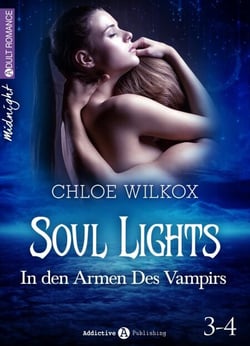 Soul Lights (Bd. 3-4) - In den Armen Des Vampirs