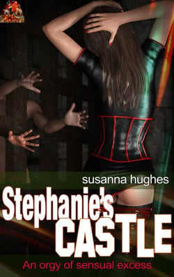 Stephanie's Castle - Mistress Stephanie's Forbidden Pleasures