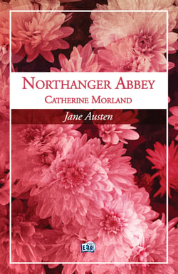 Catherine Morland - Northanger Abbey