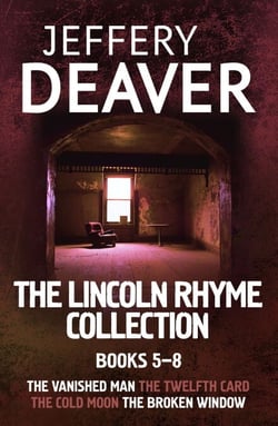 The Lincoln Rhyme Collection 5-8 - The Vanished Man, The Twelfth Card, The Cold Moon, The Broken Window