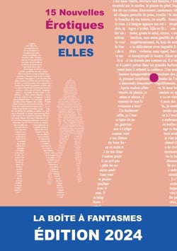 15 Nouvelles Érotiques Pour "Elles" - La Boîte à Fantasmes ÉDITION 2024