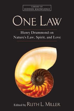 One Law - Henry Drummond on Nature's Law, Spirit, and Love
