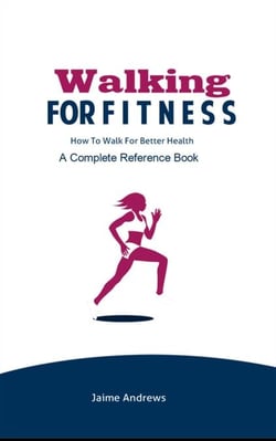 Walking for Fitness: How to Walk for Better Health - Reference Books, #7